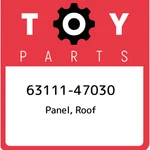 63111-47030 Toyota Panel, Roof 6311147030, New Genuine Oem Part. Fixed Price $689.90.