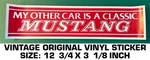 My Other Car Is Classic Mustang Vintage Original Vinyl Bumper Decal Sticker. Fixed Price $7.90.